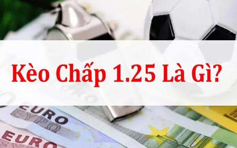 Kèo chấp 1 15 là gì Cách soi kèo chấp 1 15 dễ hiểu cho người mới