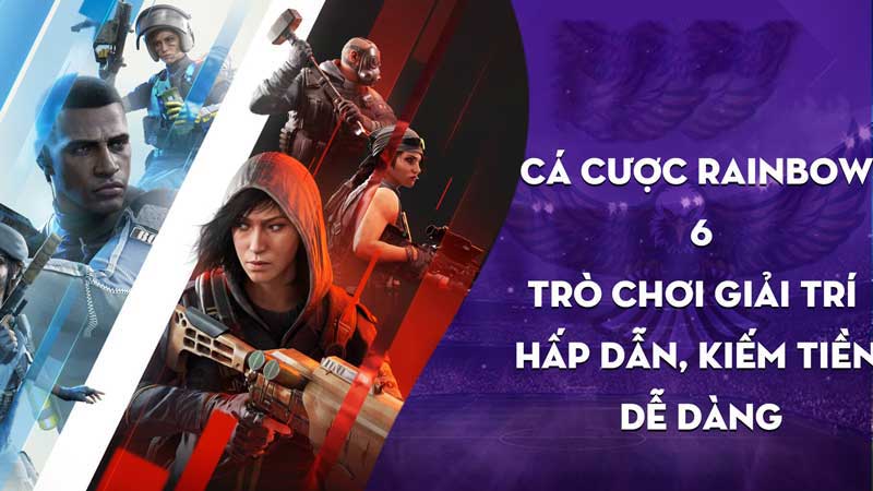 Cá cược Rainbow 6 Hình thức đánh bạc phổ biến với nhiều cơ hội chiến thắng